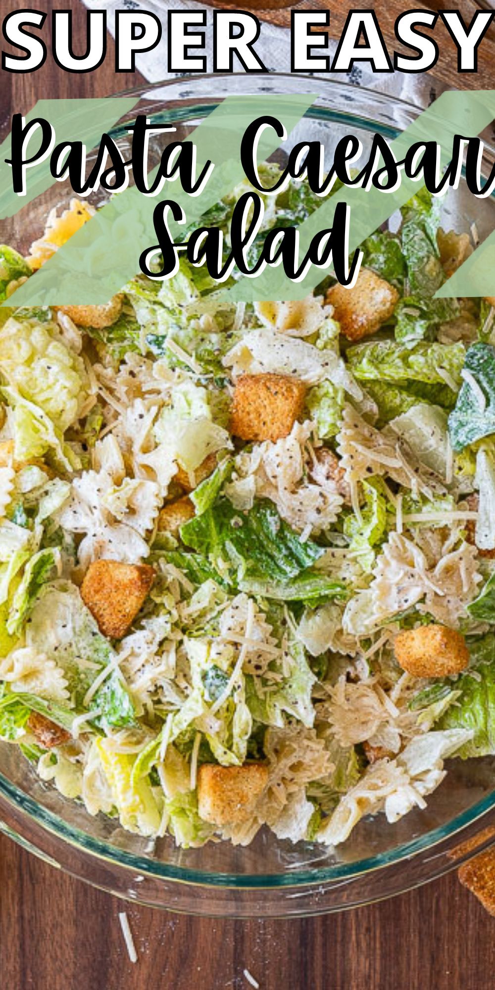 Caesar Pasta Salad Recipe - I Wash You Dry