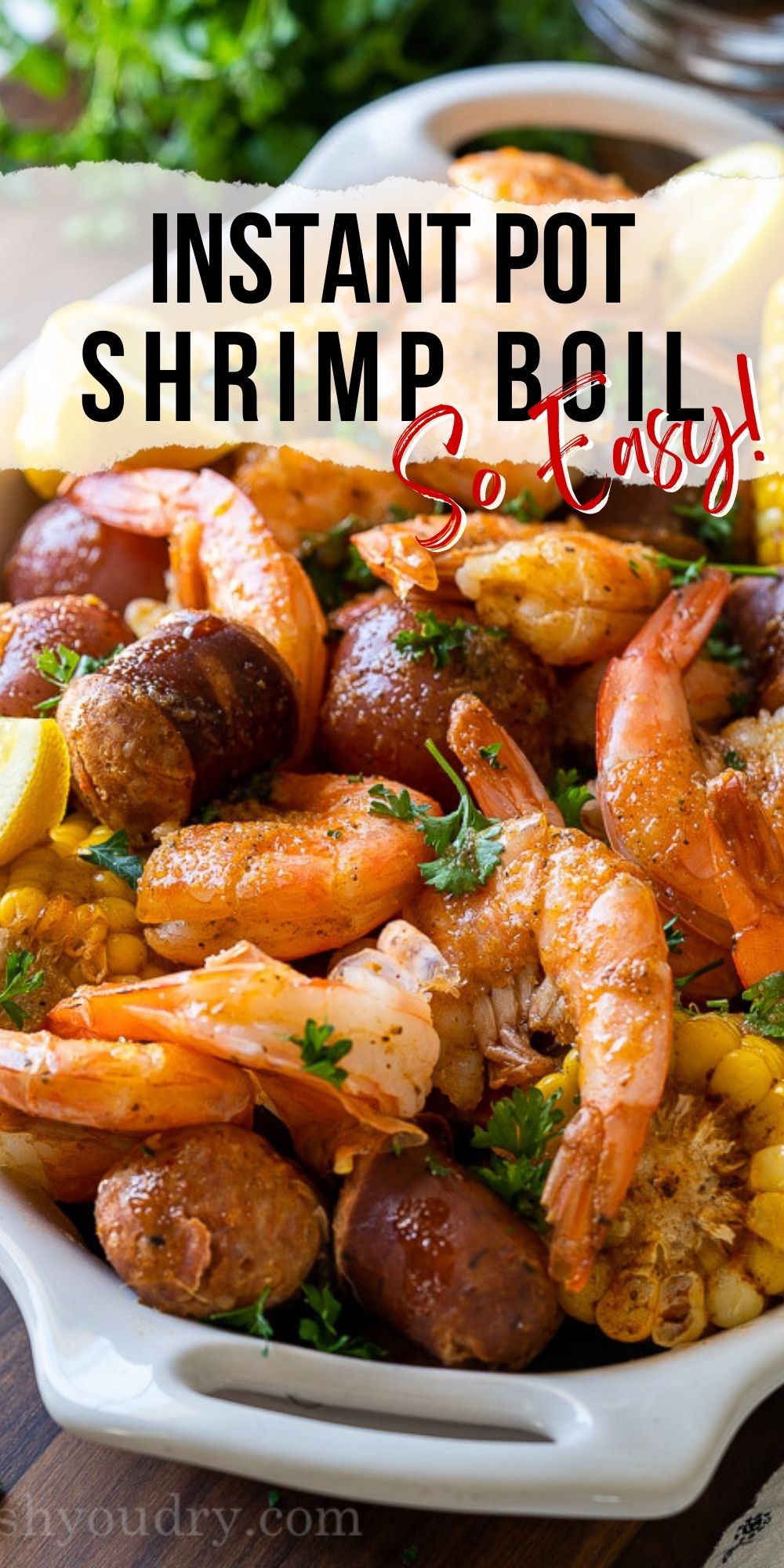 Instant Pot Shrimp Boil Recipe - I Wash You Dry