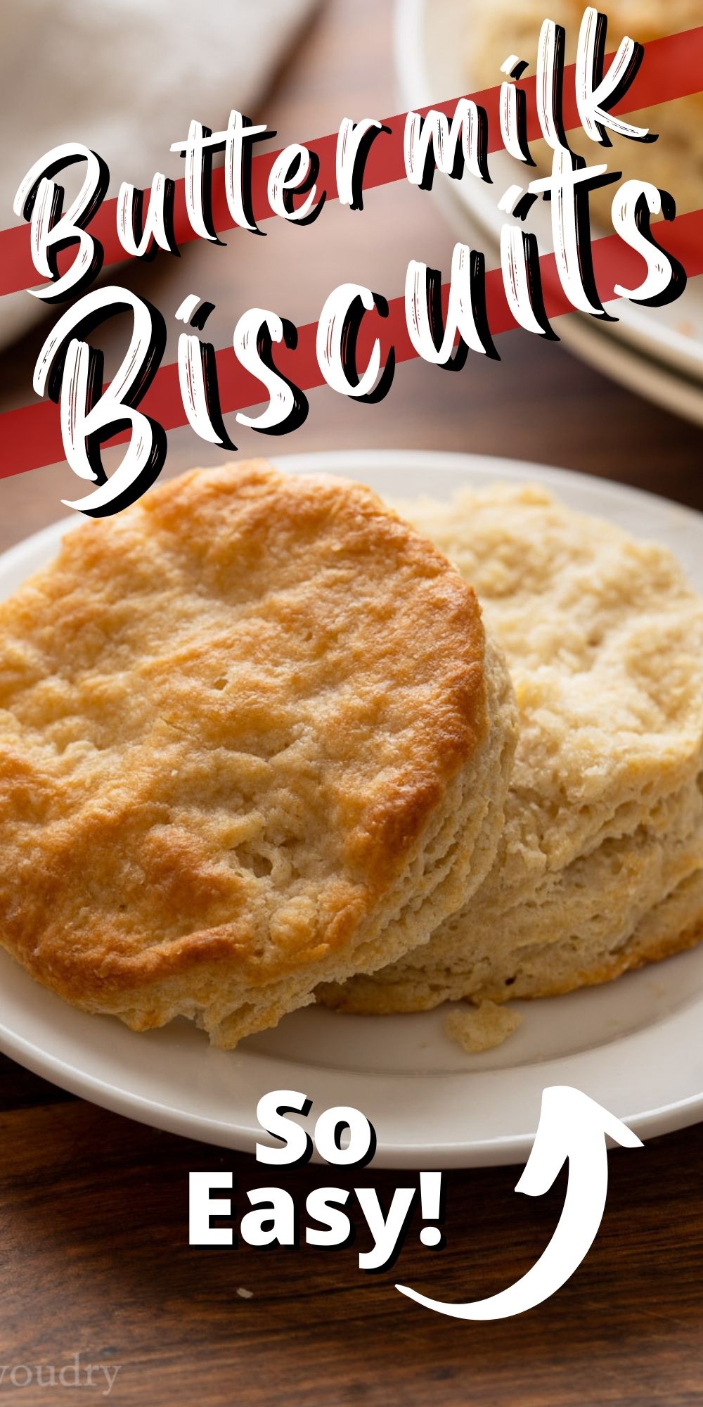 Buttermilk Biscuits Recipe - I Wash You Dry