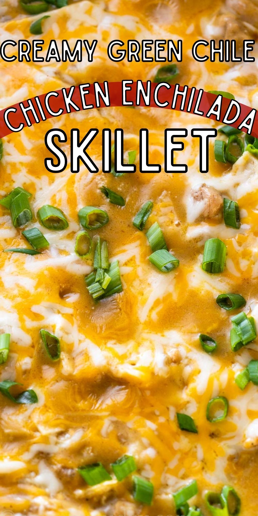 Creamy Green Chile Chicken Enchilada Skillet I Wash You Dry
