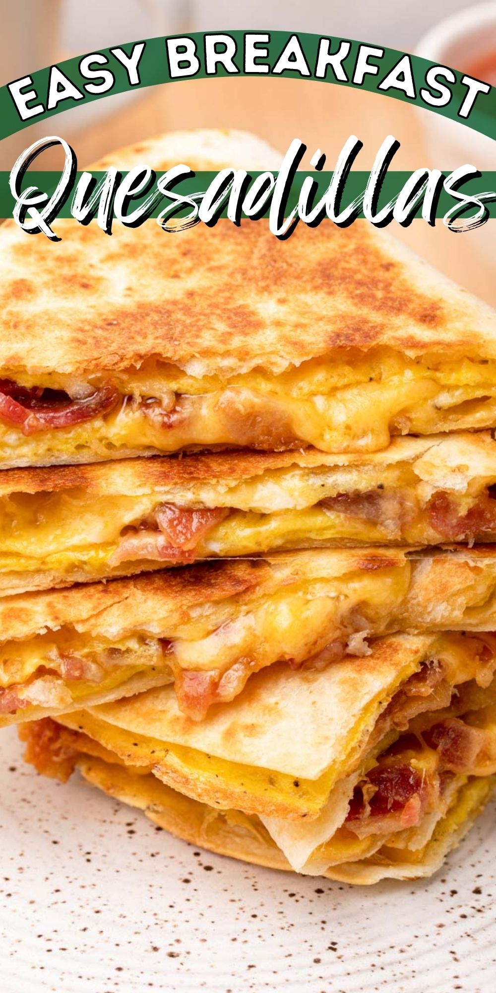 Super Easy Breakfast Quesadillas I Wash You Dry