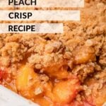 Baked Peach Crisp in white baking dish with text overlay.