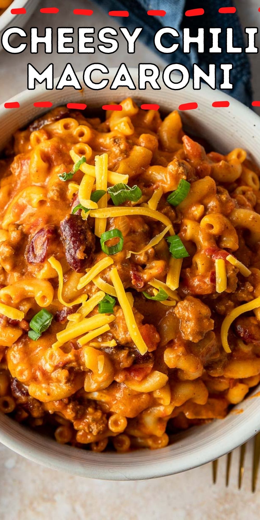 Cheesy Ground Beef Chili Mac - I Wash You Dry