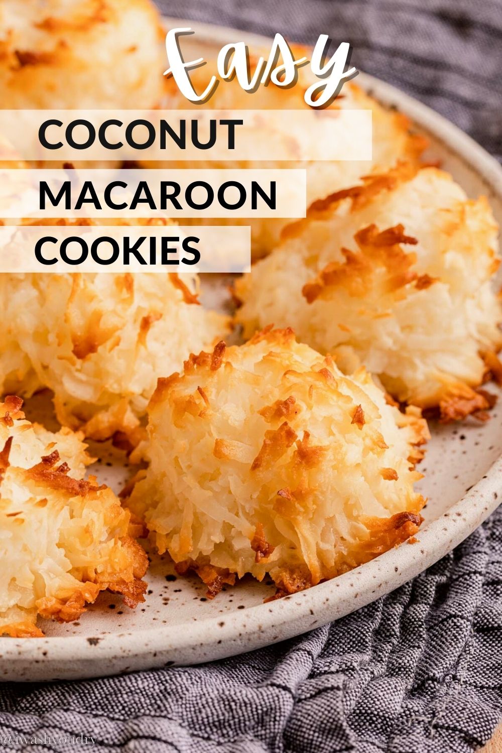 Coconut Macaroons - I Wash You Dry