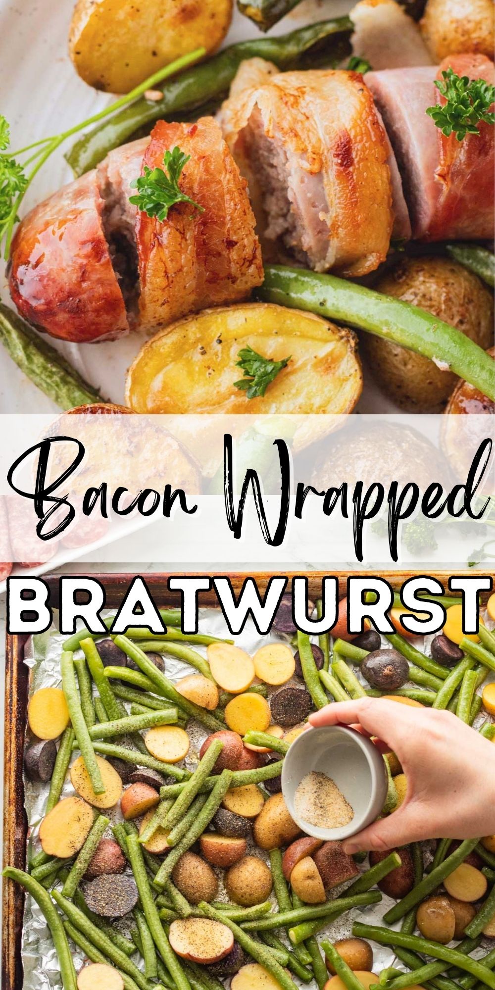 Bacon Wrapped Bratwurst Sheet Pan Dinner I Wash You Dry