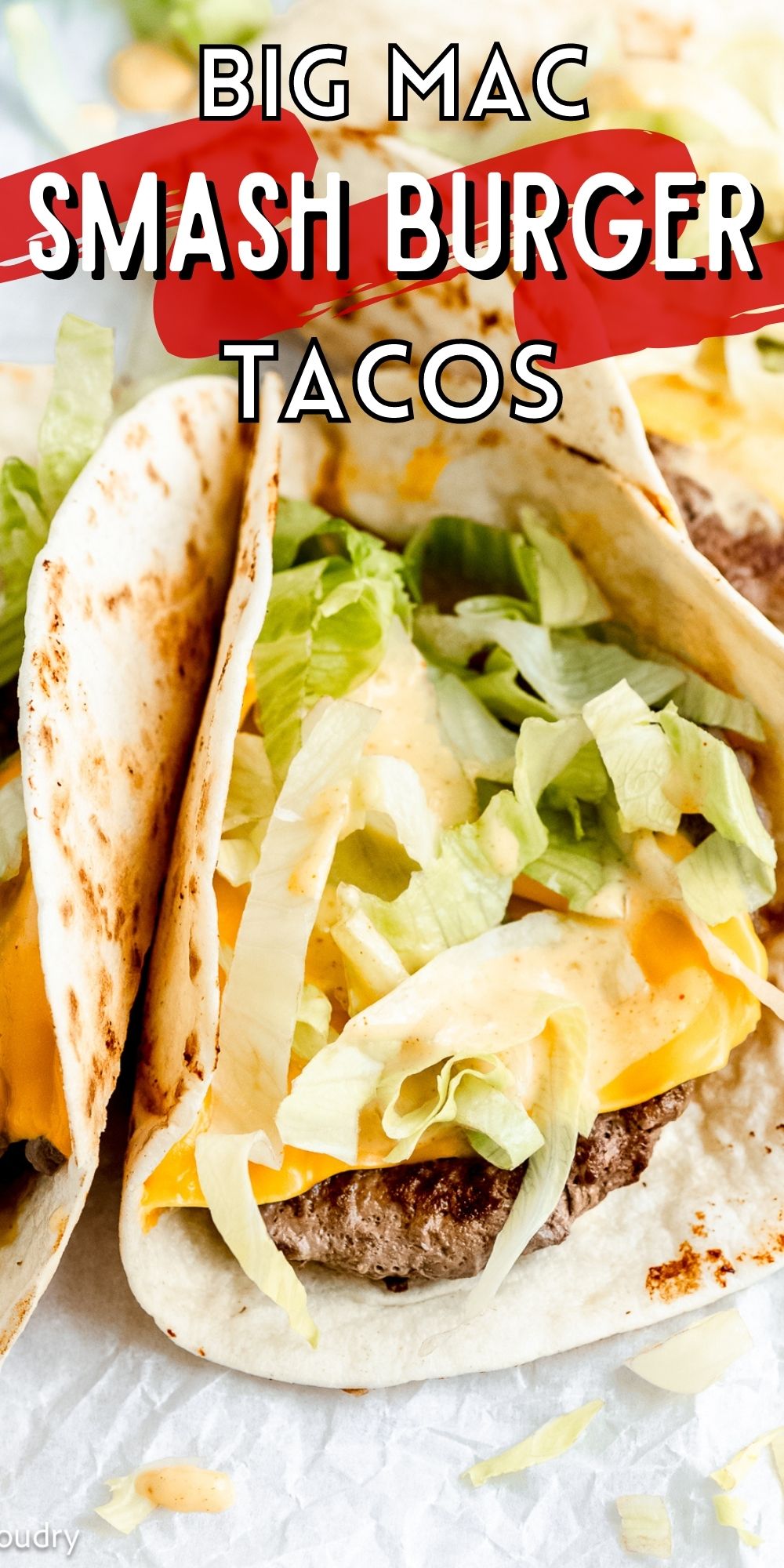 Big Mac Smash Burger Tacos - I Wash You Dry