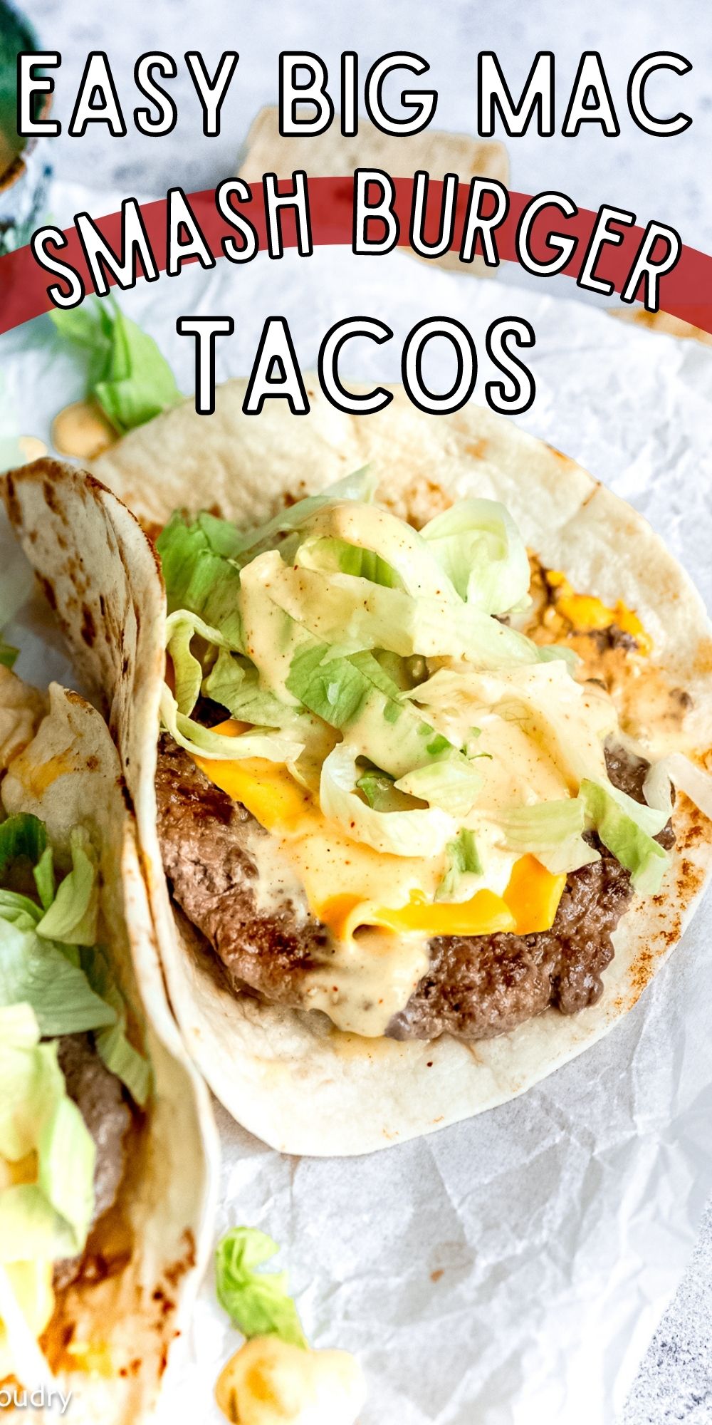 Big Mac Smash Burger Tacos - I Wash You Dry